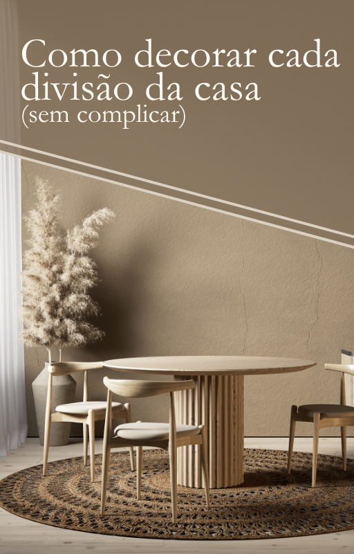 Como decorar cada divisão da casa (sem complicar)